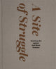 Book cover of: Site of Struggle. By: Janet Dees