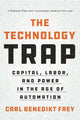 Book cover of: Technology Trap. By: Carl Benedikt Frey