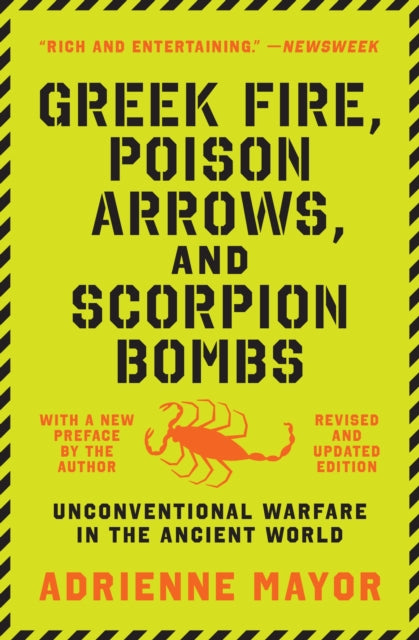 Book cover of: Greek Fire, Poison Arrows, and Scorpion Bombs. By: Adrienne Mayor