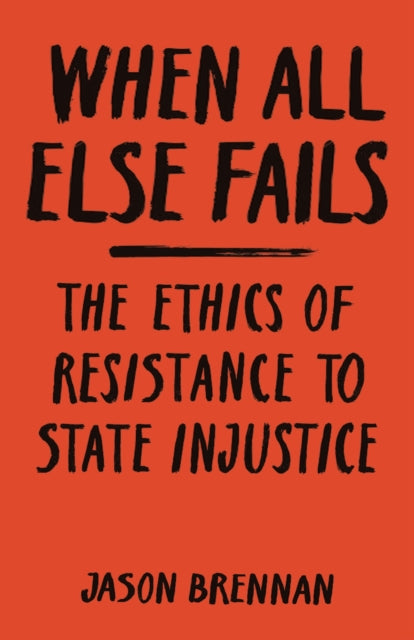 Book cover of: When All Else Fails. By: Jason Brennan