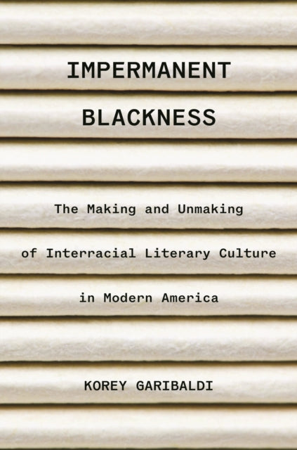 Book cover of: Impermanent Blackness. By: Korey Garibaldi