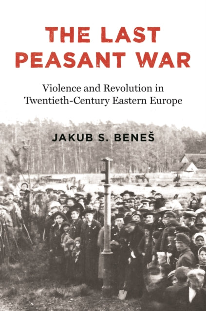 Book cover of: Last Peasant War. By: Jakub S. Benes