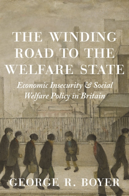 Book cover of: Winding Road to the Welfare State. By: George R. Boyer