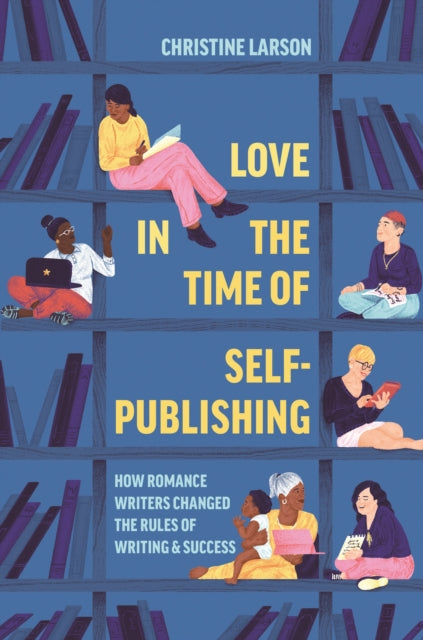 Book cover of: Love in the Time of Self-Publishing. By: Christine M. Larson