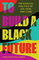 Book cover of: To Build a Black Future