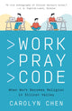 Book cover of: Work Pray Code. By: Carolyn Chen
