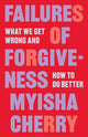 Book cover of: Failures of Forgiveness. By: Myisha Cherry