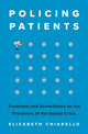 Book cover of: Policing Patients. By: Elizabeth Chiarello