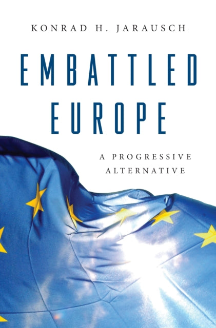 Book cover of: Embattled Europe. By: Konrad H. Jarausch