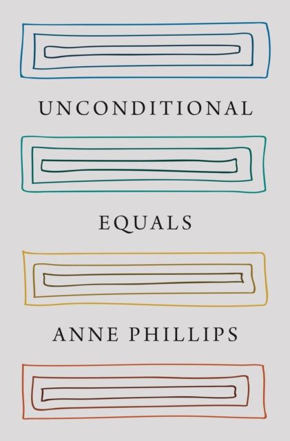 Book cover of: Unconditional Equals. By: Anne Phillips