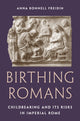 Book cover of: Birthing Romans. By: Anna Bonnell Freidin
