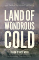 Book cover of: Land of Wondrous Cold. By: Gillen D'Arcy Wood