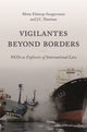 Book cover of: Vigilantes beyond Borders. By: Mette Eilstrup-Sangiovanni