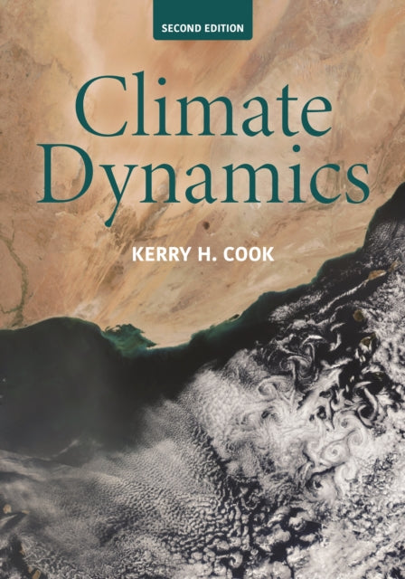 Book cover of: Climate Dynamics, 2nd Edition. By: Kerry H. Cook