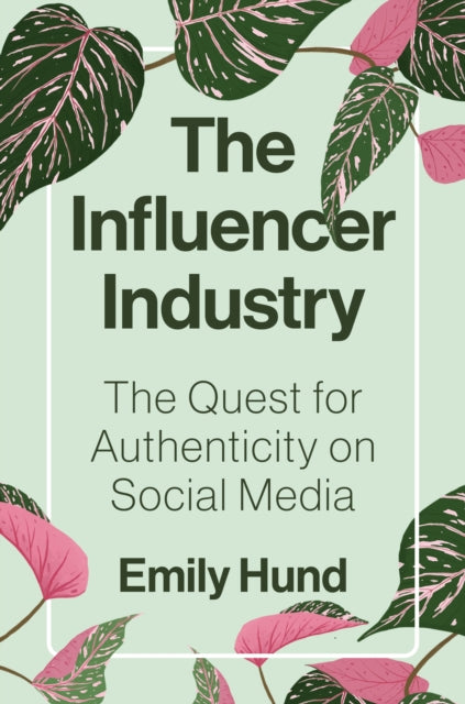 Book cover of: Influencer Industry. By: Emily Hund