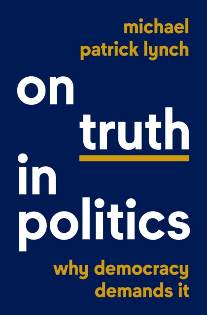 Book cover of: On Truth in Politics. By: Michael Patrick Lynch