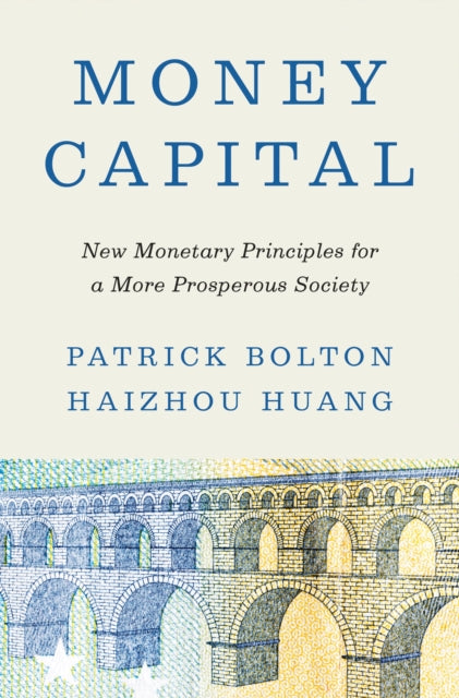 Book cover of: Money Capital. By: Patrick Bolton