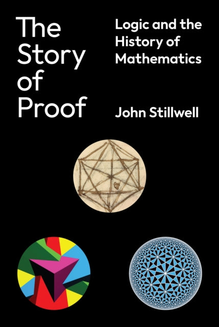 Story of Proof, Logic and the History of Mathematics