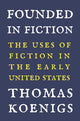 Book cover of: Founded in Fiction. By: Thomas Koenigs