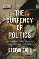Book cover of: Currency of Politics. By: Stefan Eich