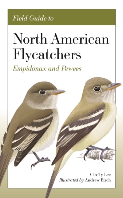 Book cover of: Field Guide to North American Flycatchers. By: Cin-Ty Lee
