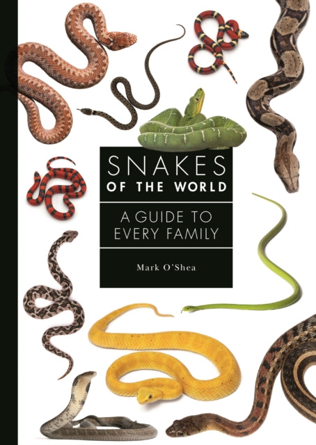 Book cover of: Snakes of the World. By: Mark O'Shea