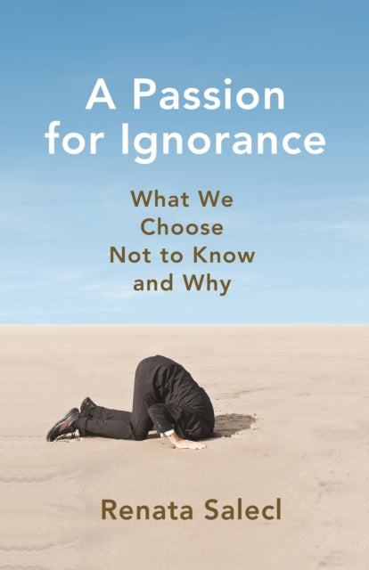 Book cover of: Passion for Ignorance. By: Renata Salecl