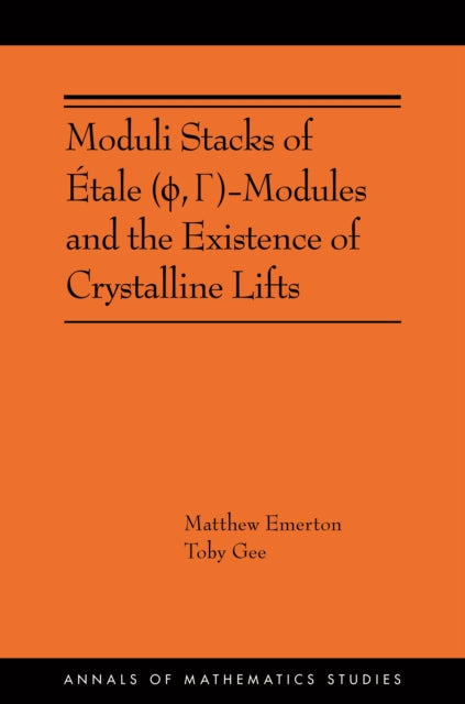 Book cover of: Moduli Stacks of Etale (?, G)-Modules and the Existence of Crystalline Lifts. By: Matthew Emerton