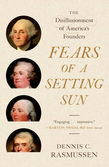 Book cover of: Fears of a Setting Sun. By: Dennis C. Rasmussen