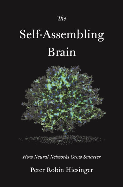 Book cover of: Self-Assembling Brain. By: Peter Robin Hiesinger