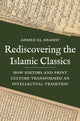Book cover of: Rediscovering the Islamic Classics. By: Ahmed El Shamsy