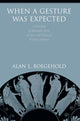 Book cover of: When a Gesture Was Expected. By: Alan L. Boegehold