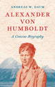 Book cover of: Alexander von Humboldt. By: Andreas W. Daum