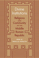 Book cover of: Divine Institutions. By: Dan-el Padilla Peralta