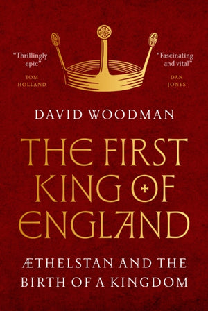 First King of England, Æthelstan and the Birth of a Kingdom
