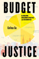 Book cover of: Budget Justice. By: Celina Su
