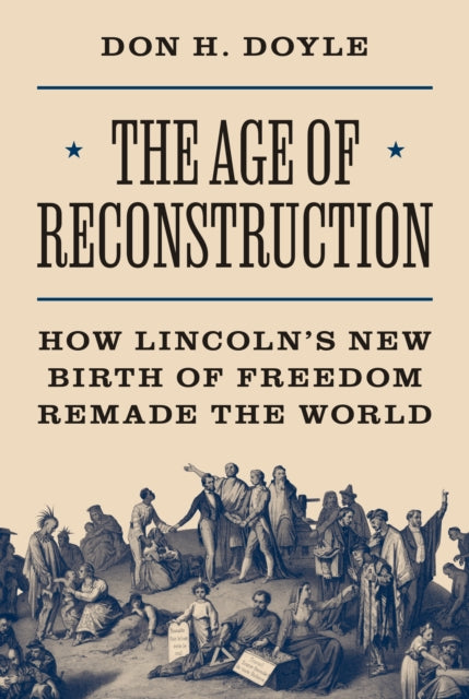 Book cover of: Age of Reconstruction. By: Don H. Doyle
