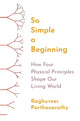 Book cover of: So Simple a Beginning. By: Raghuveer Parthasarathy