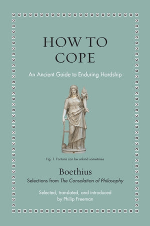 How to Cope, An Ancient Guide to Enduring Hardship