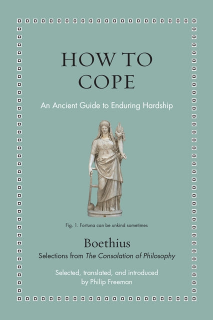 How to Cope, An Ancient Guide to Enduring Hardship 9780691259161 Philip Freeman