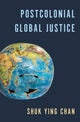 Book cover of: Postcolonial Global Justice. By: Shuk-Ying Chan
