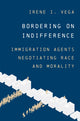 Book cover of: Bordering on Indifference. By: Irene I. Vega