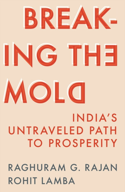 Book cover of: Breaking the Mold. By: Raghuram G. Rajan