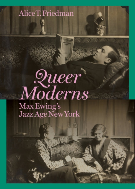 Book cover of: Queer Moderns. By: Alice T. Friedman