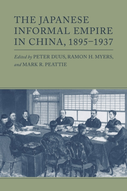 Book cover of: Japanese Informal Empire in China, 1895-1937