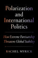 Book cover of: Polarization and International Politics. By: Rachel Myrick