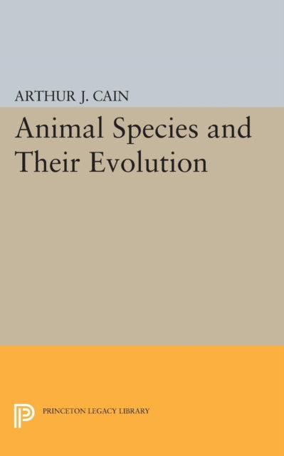 Book cover of: Animal Species and Their Evolution. By: Arthur J. Cain