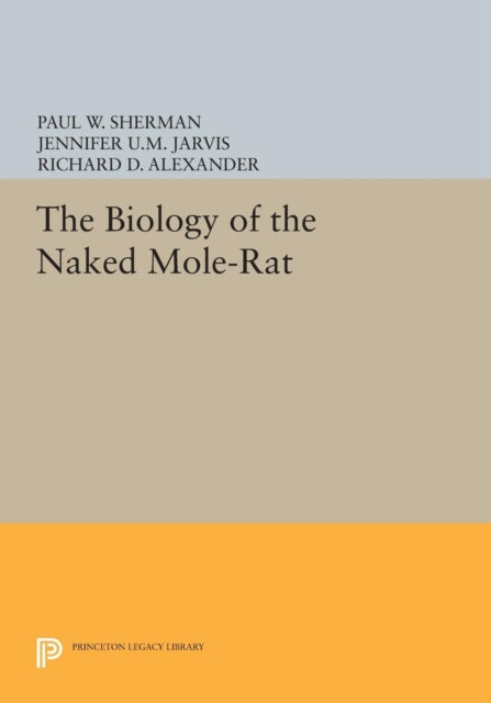 Book cover of: Biology of the Naked Mole-Rat. By: Paul W. Sherman