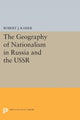 Book cover of: Geography of Nationalism in Russia and the USSR. By: Robert J. Kaiser