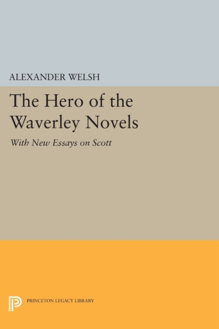 Book cover of: Hero of the Waverley Novels. By: Alexander Welsh